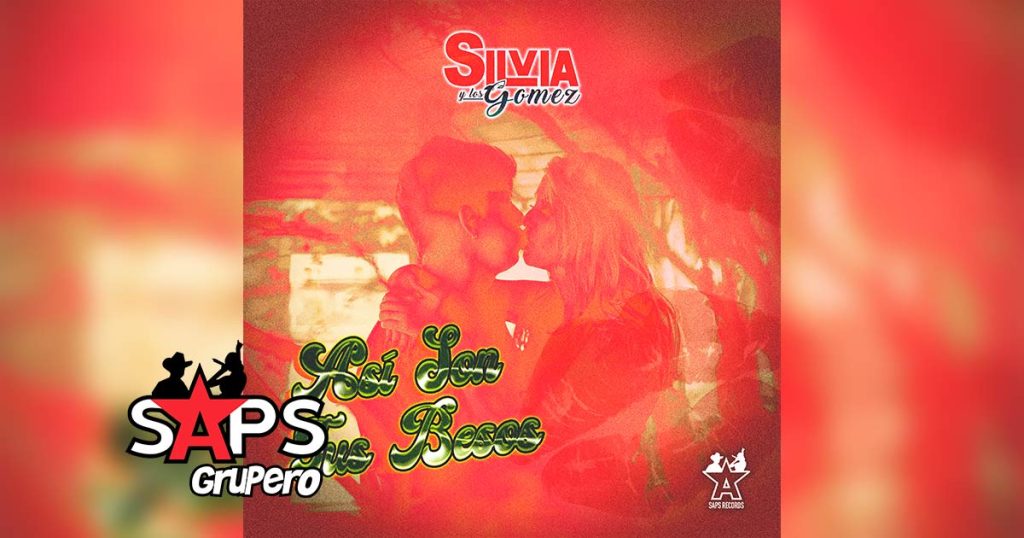 Letra Así Son Tus Besos – Silvia Y Los Gómez
