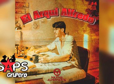 Letra El Arqui Alfredo – Máxima Alternativa