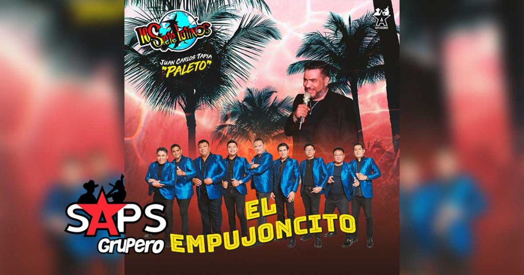 Letra El Empujoncito – Los Siete Latinos & Juan Carlos Tapia “Paleto”