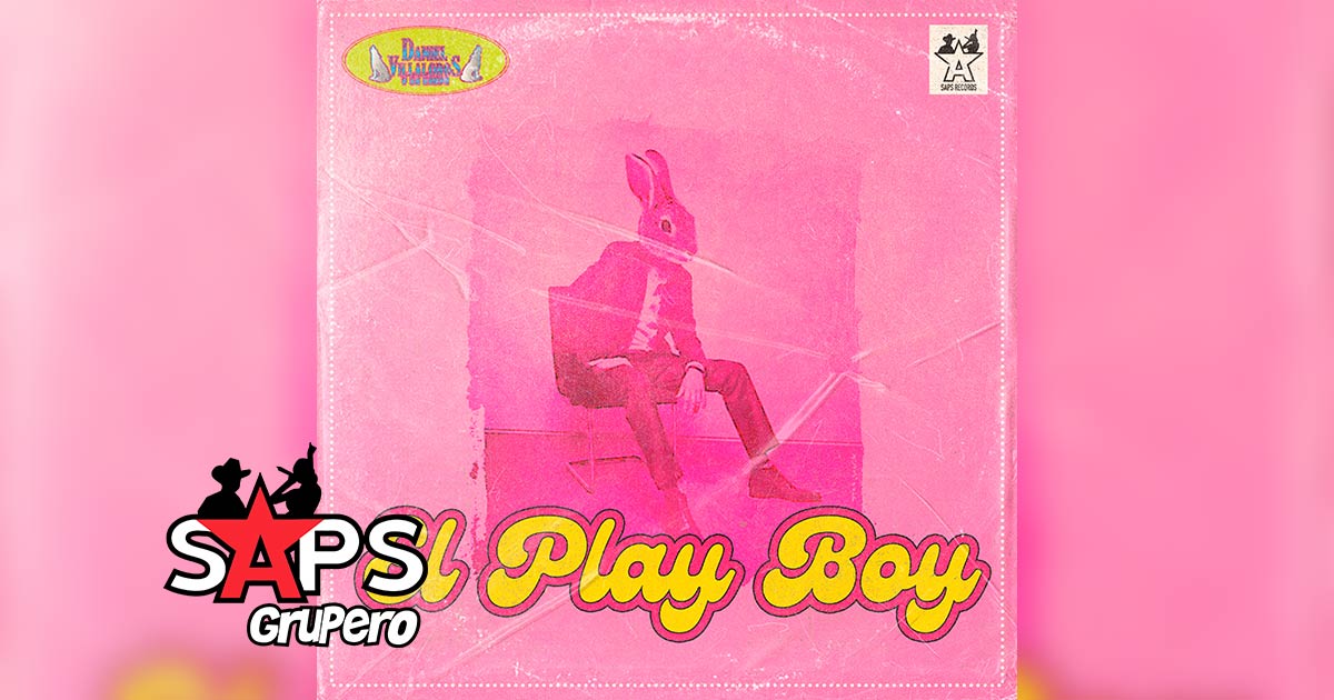 Letra El Play Boy – Daniel Villalobos Y Su Grupo