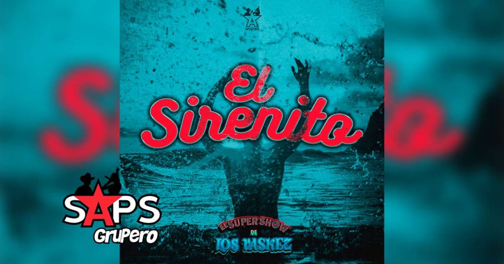 Letra El Sirenito – El Super Show De Los Vásquez