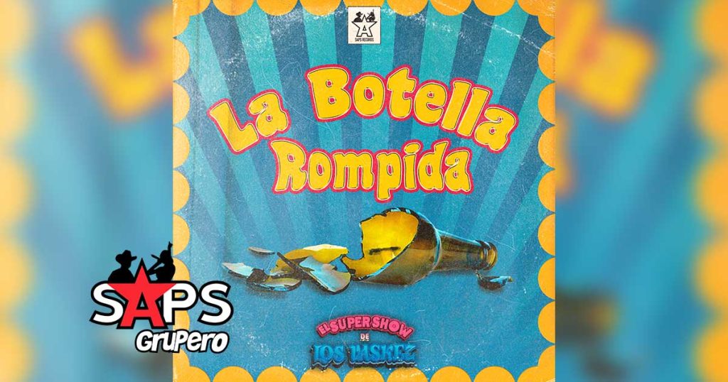 Letra La Botella Rompida – El Super Show De Los Vaskez