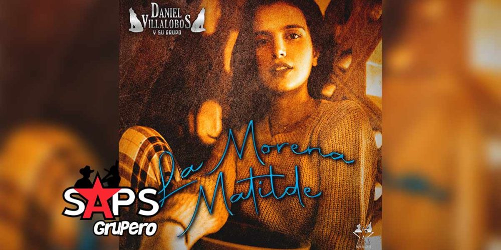 Letra La Morena Matilde – Daniel Villalobos Y Su Grupo