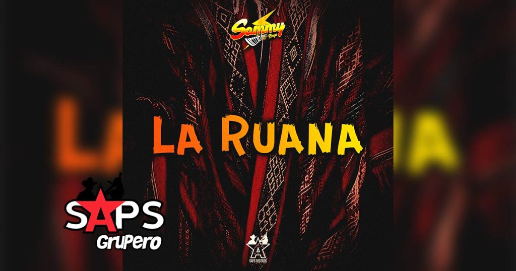 Letra La Ruana – Sammy El Rayo