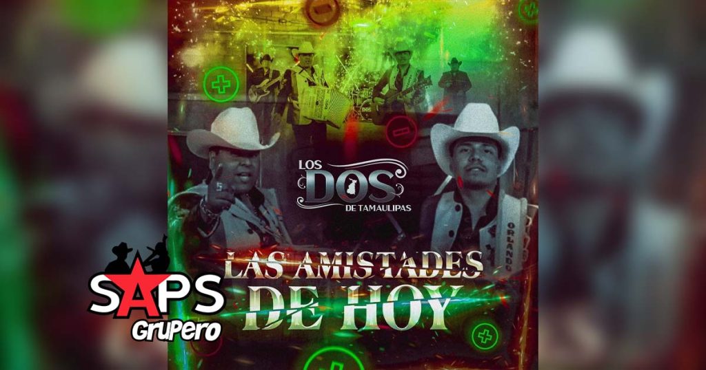 Letra Las Amistades De Hoy – Los Dos De Tamaulipas
