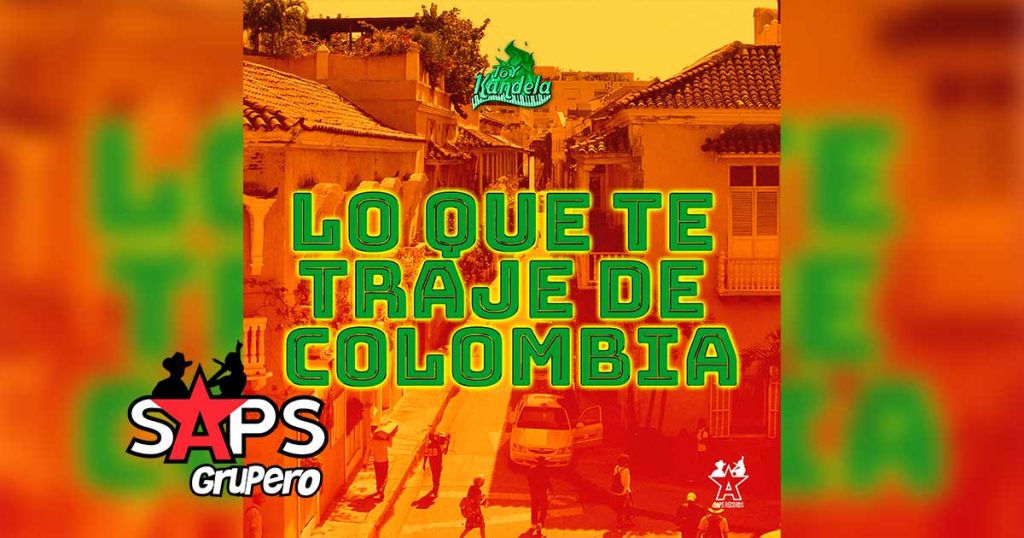 Letra Lo Que Traje De Colombia – Toy Kandela