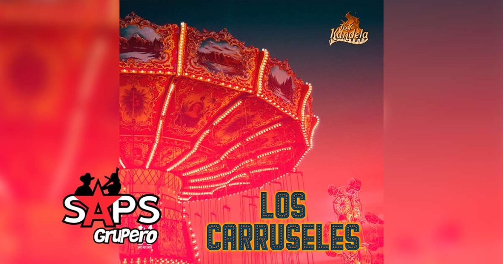Letra Los Carruseles – Toy Kandela
