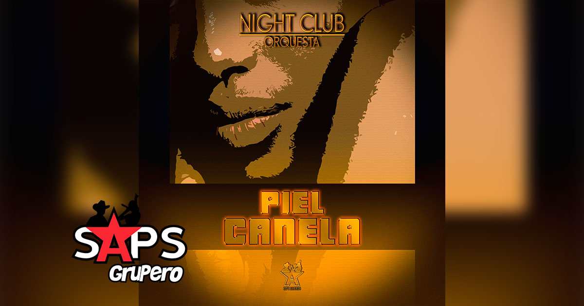 Letra Piel Canela – Night Club Orquesta