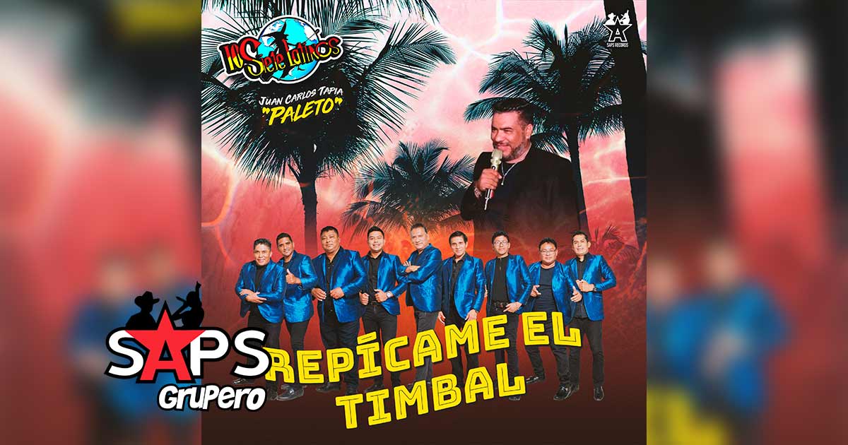 Letra Repícame El Timbal – Los Siete Latinos  & Juan Carlos Tapia “Paleto”