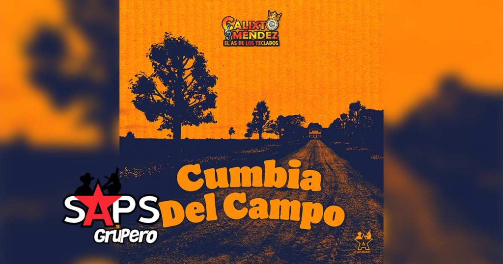 Letra-Cumbia-Del-Campo-(En-Vivo)–Calixto-Mendez-El-As-De-Los-Teclados  