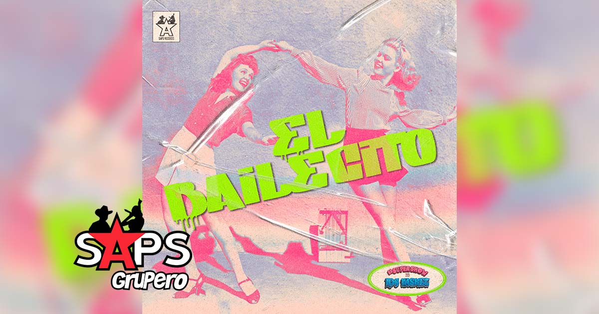 Letra El Bailecito – El Super Show De Los Vaskez