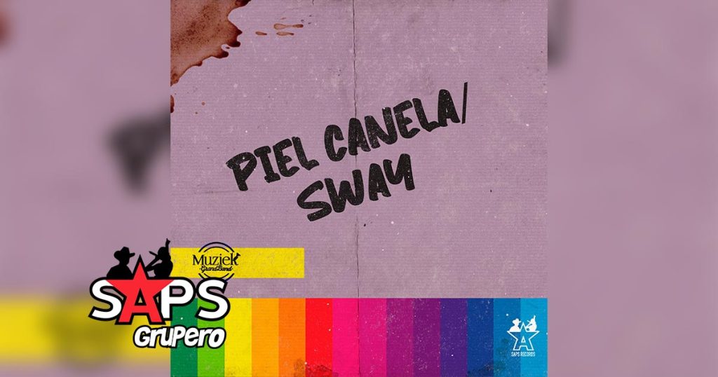 Letra Piel Canela / Sway – Muziek Grand Band