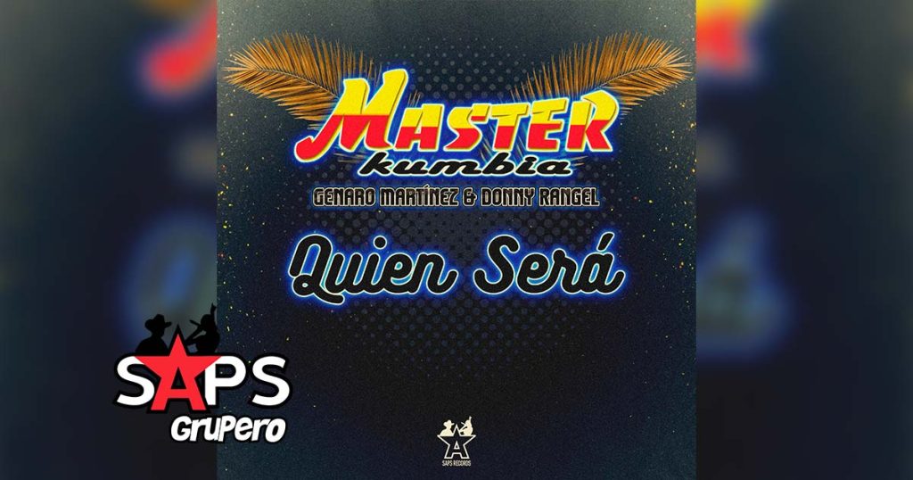 Letra Quien Será – Master Kumbia & Genaro Martínez & Donny Rangel