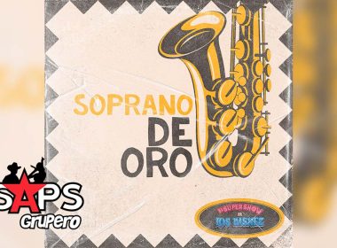 Letra Soprano De Oro – El Super Show De Los Vaskez