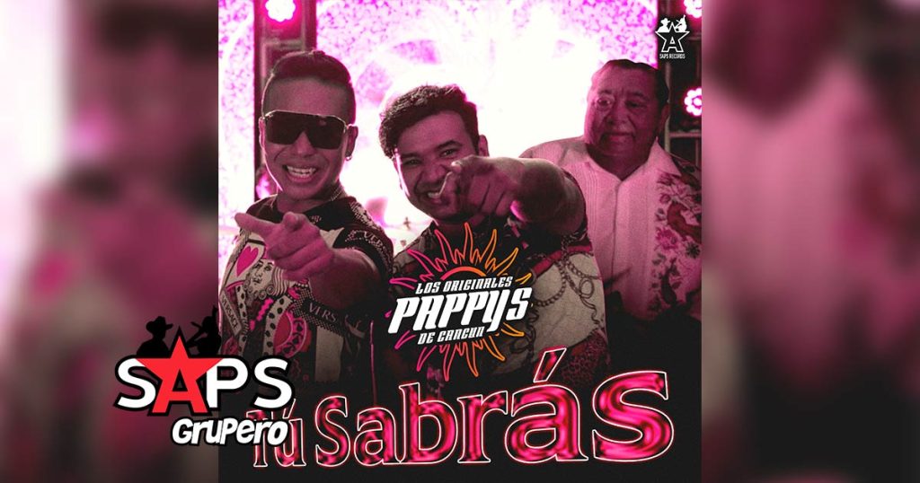 Letra Tú Sabrás – Los Originales Pappys De Cancún