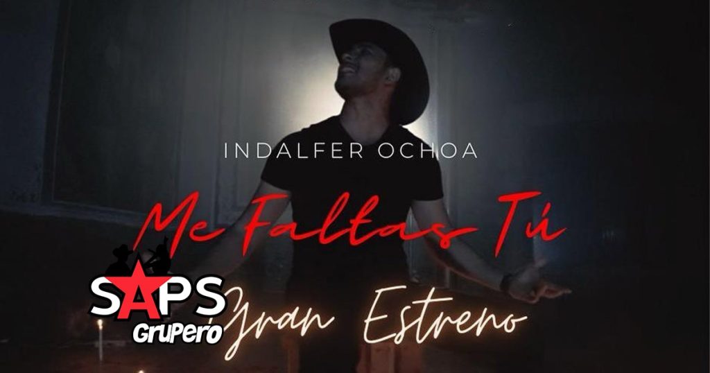 “Me Faltas Tú”, el nuevo éxito de Indalfer Ochoa