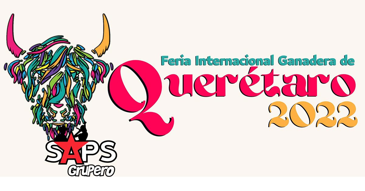 Feria Internacional Ganadera de Querétaro 2022 – Cartelera Oficial