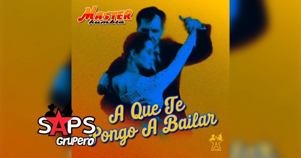 Letra A Que Te Pongo A Bailar – Master Kumbia