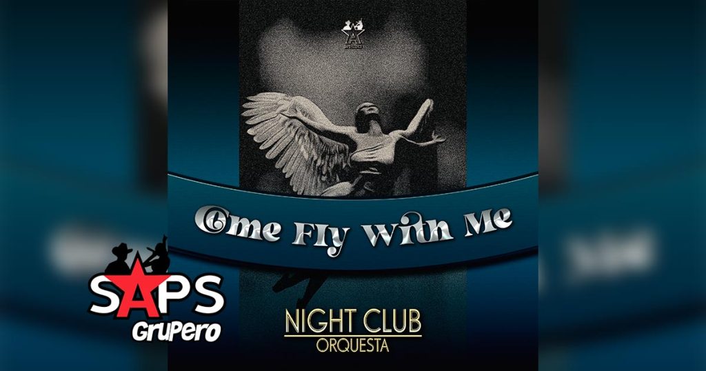 Letra Come Fly With Me – Night Club Orquesta