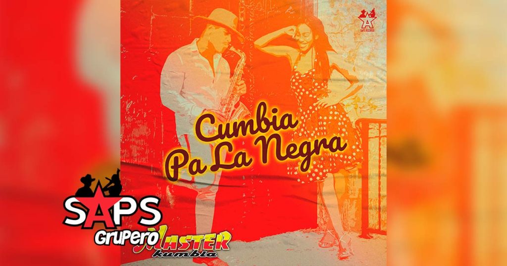 Letra Cumbia Pa La Negra – Master Kumbia