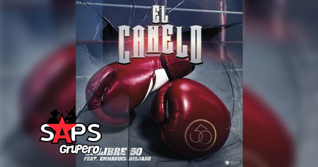 Letra El Canelo – Calibre 50 & Emmanuel Delgado