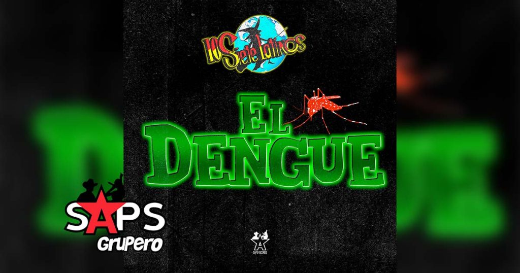 Letra El Dengue – Los Siete Latinos