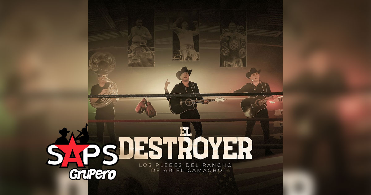Letra El Destroyer – Los Plebes Del Rancho De Ariel Camacho