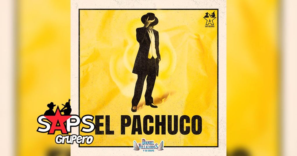 Letra El Pachuco – Daniel Villalobos Y Su Grupo