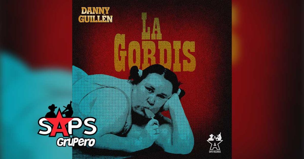 Letra La Gordis – Danny Guillén