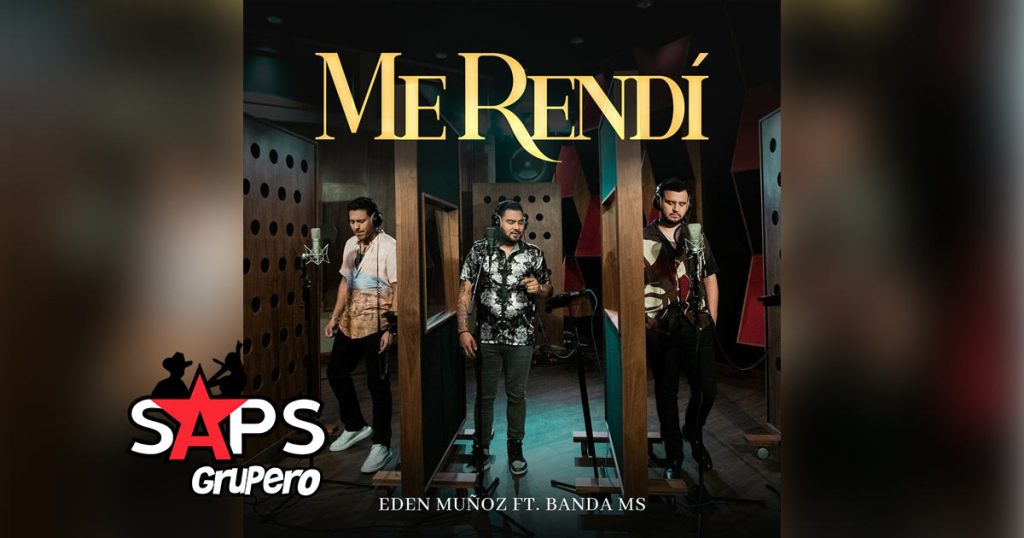Letra Me Rendí – Edén Muñoz & Banda Ms