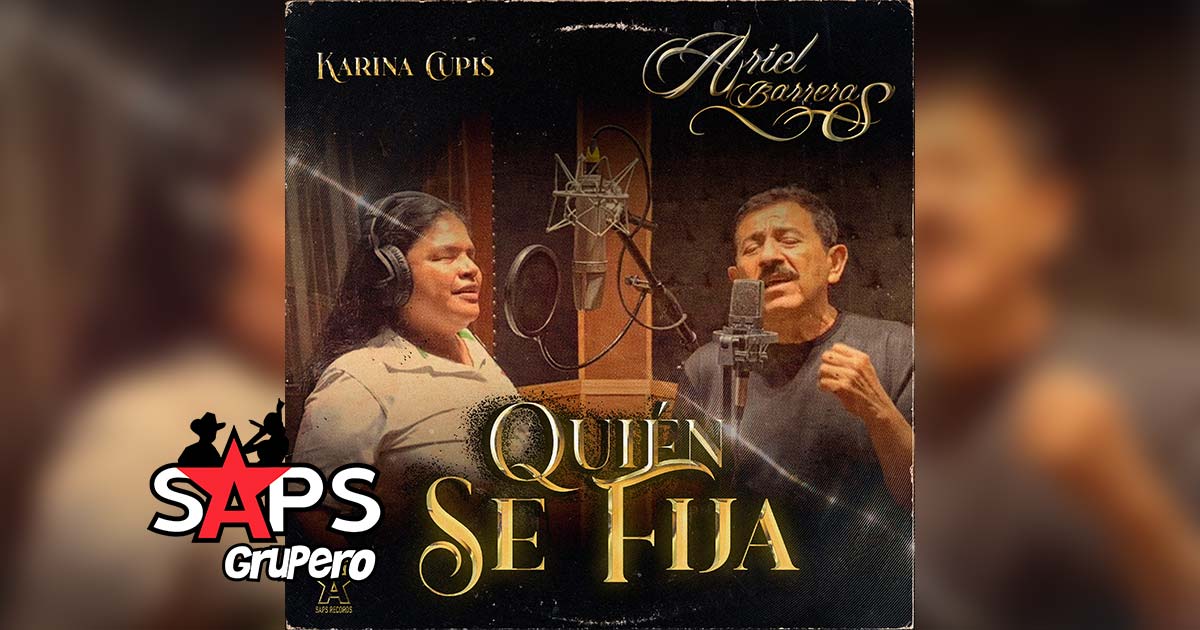 Letra Quién Se Fija – Ariel Barreras & Karina Cupis