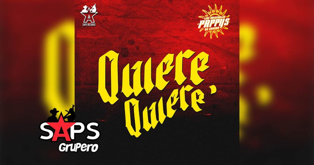 Letra Quiere Quiere – Los Originales Pappys De Cancún