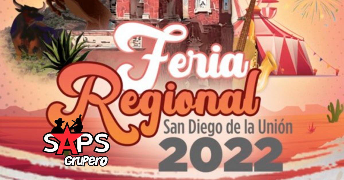 Feria Regional San Diego de la Unión 2022 – Cartelera Oficial