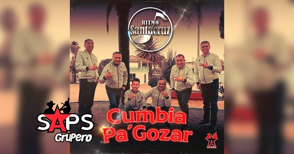 Letra Cumbia Pa’ Gozar – Ritmo Santa Cruz