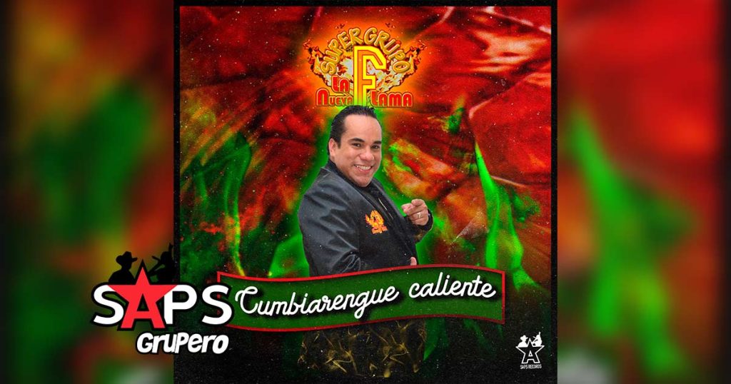 Letra Cumbiarengue Caliente – Super Grupo F La Nueva Flama