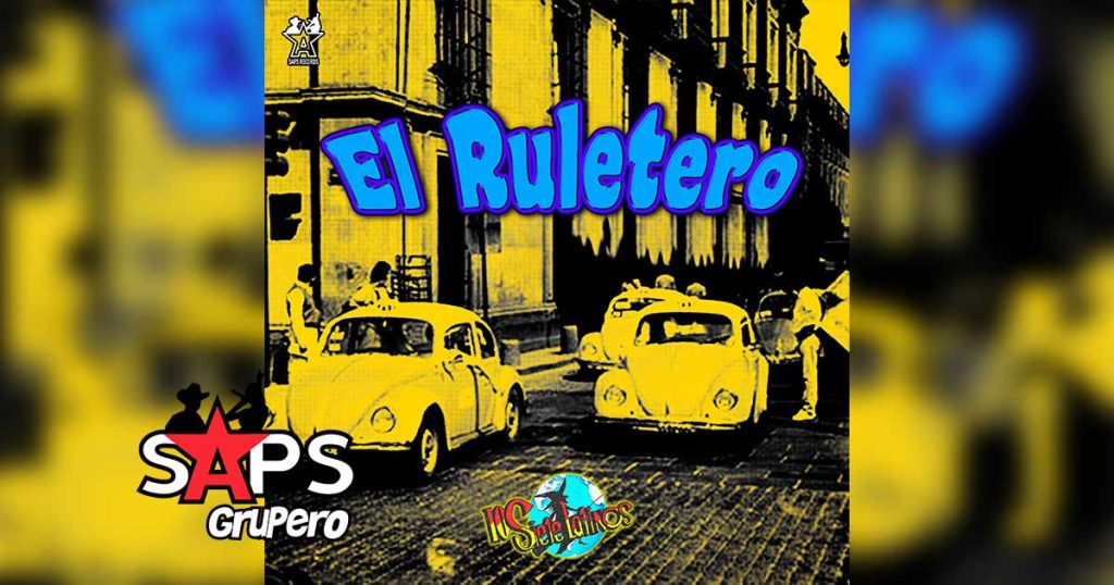 Letra El Ruletero – Los Siete Latinos