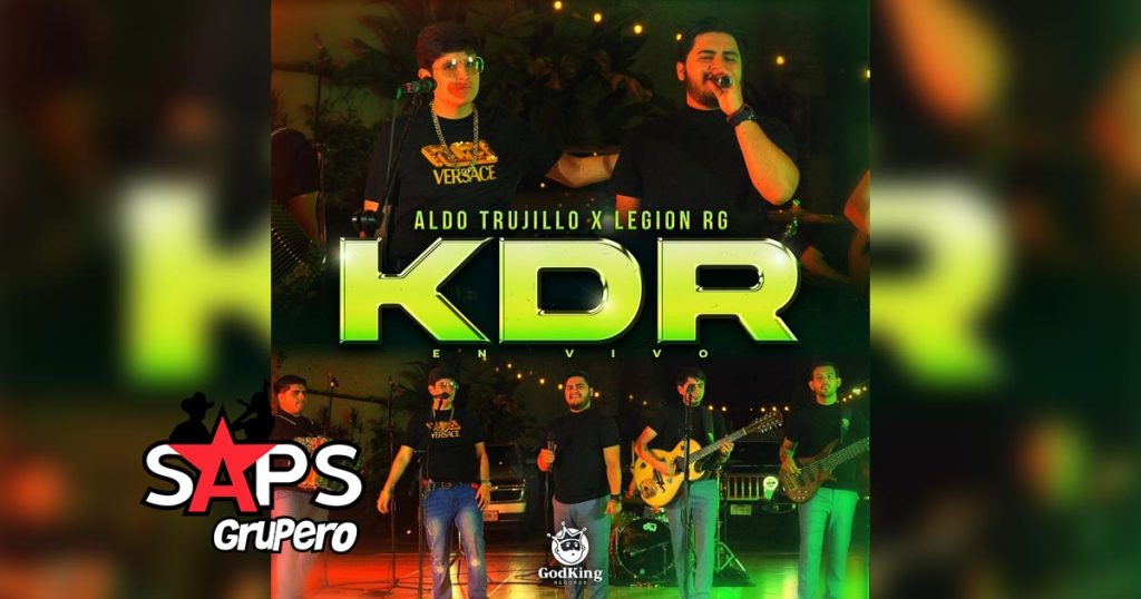 Letra KDR - Aldo Trujillo & Legión RG