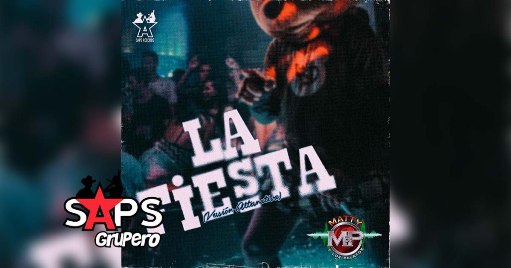 Letra La Fiesta (Versión Alternativa Para Ti) – Matty Y Los Palafox