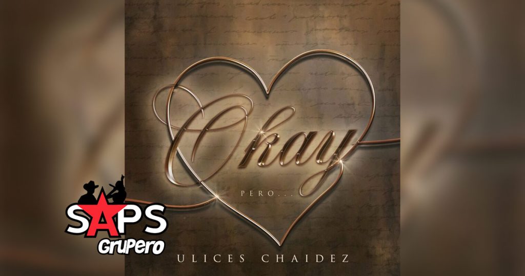 Letra Okay – Ulices Chaidez