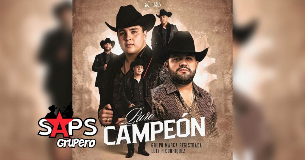 Letra Puro Campeón – Grupo Marca Registrada & Luis R Conriquez