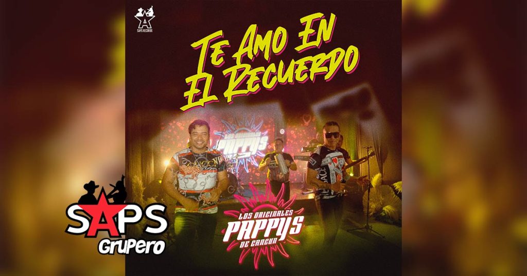 Letra Te Amo En El Recuerdo – Los Originales Pappys De Cancún