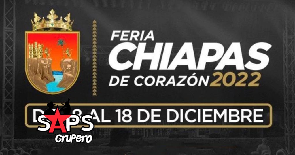 Feria Chiapas 2022 – Cartelera Oficial