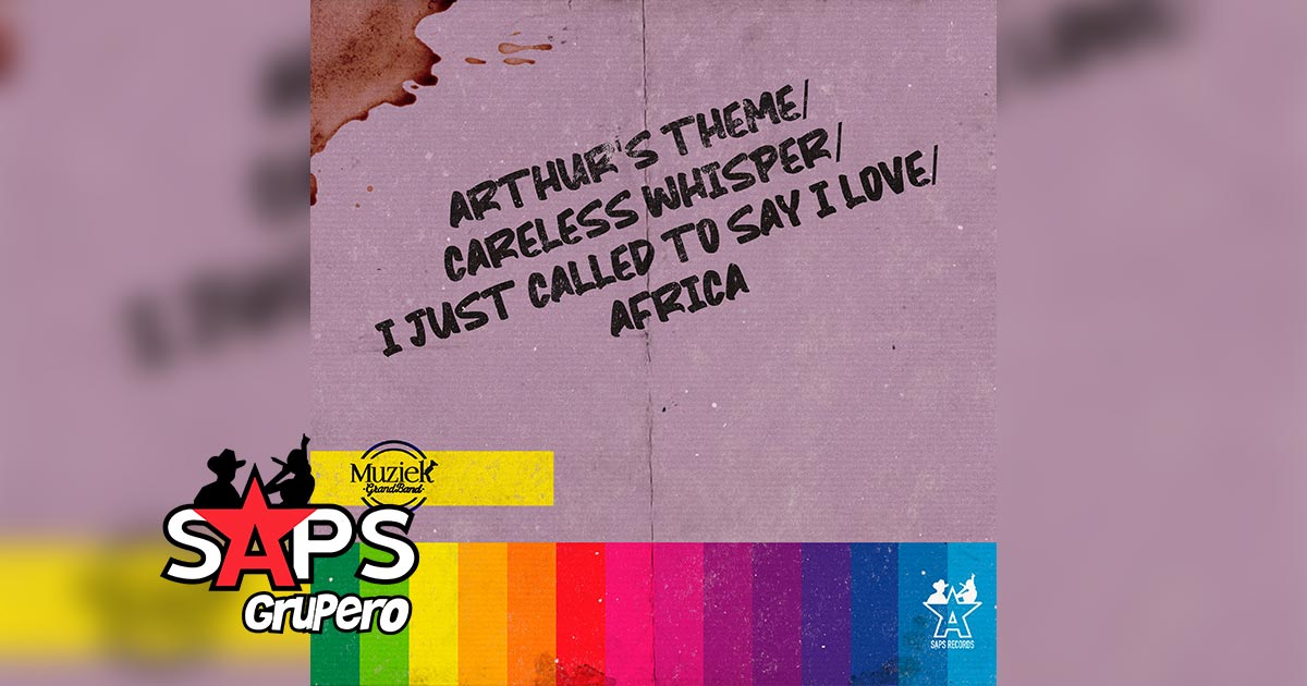 Letra Arthur’s Theme / Careless Whisper / I Just Called To Say I Love / Africa – Muziek Gran Band