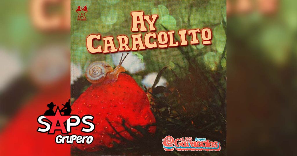 Letra Ay Caracolito – Los Súper Caracoles