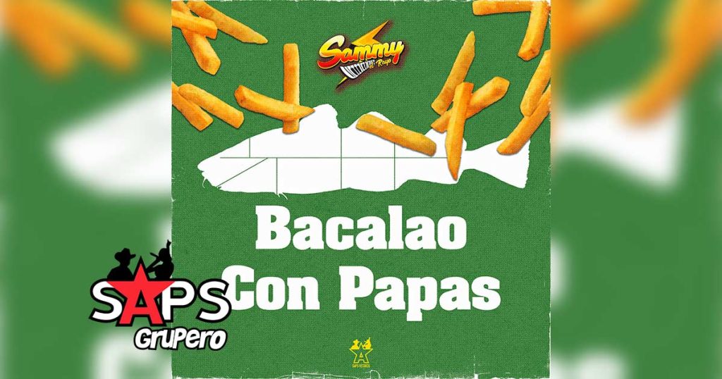 Letra Bacalao Con Papas – Sammy El Rayo