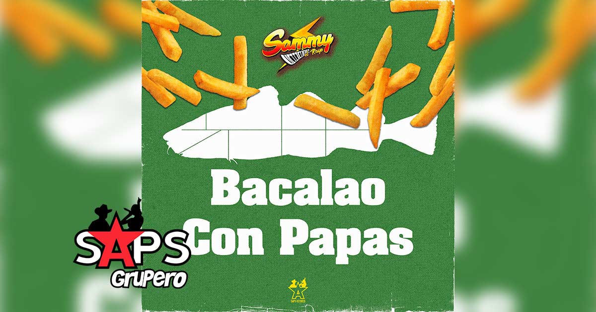 Letra Bacalao Con Papas – Sammy El Rayo