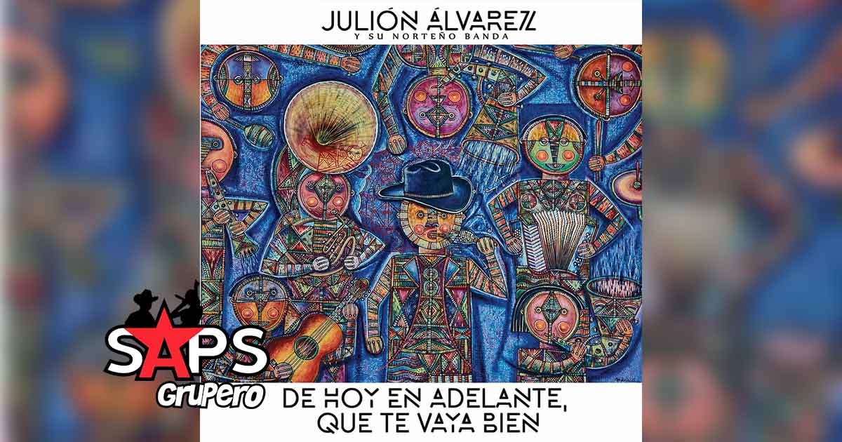 Letra De Hoy En Adelante – Julión Álvarez Y Su Norteño Banda