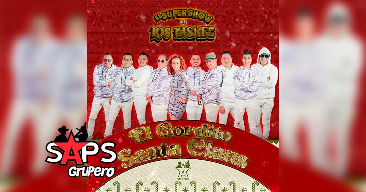 Letra El Gordito Santa Claus – El Super Show De Los Vaskez