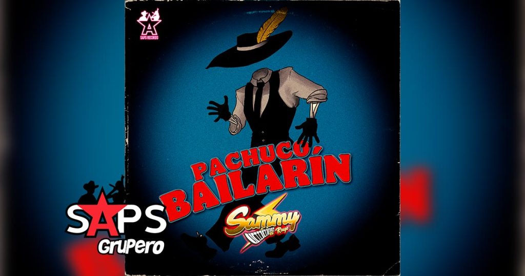 Letra Pachuco Bailarín – Sammy El Rayo