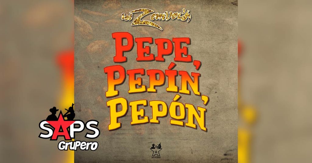 Letra Pepe, Pepín, Pepón – Los Zemvers